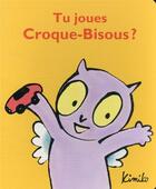 Couverture du livre « Tu joues Croque-Bisous ? » de Kimiko aux éditions Ecole Des Loisirs