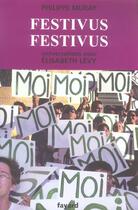 Couverture du livre « Festivus festivus : Conversations avec Élisabeth Lévy » de Philippe Muray et Elisabeth Levy aux éditions Fayard