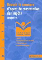 Couverture du livre « Reussir Le Concours D'Agent De Constatation Ou D'Assiette Des Impots T.7 » de Olivier Berthou aux éditions Foucher