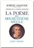 Couverture du livre « La poésie du XVIIIe siècle » de Robert Sabatier aux éditions Albin Michel