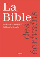 Couverture du livre « La Bible des écrivains » de Frederic Boyer aux éditions Bayard