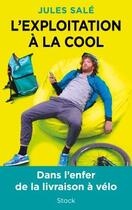 Couverture du livre « L'exploitation à la cool » de Jules Sale aux éditions Stock