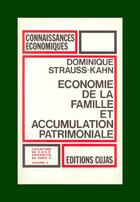 Couverture du livre « Économie de la famille et accumulation patrimoniale » de Dominique Strauss-Kahn aux éditions Cujas