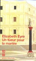 Couverture du livre « Un tueur pour la mariee » de Elizabeth Eyre aux éditions 10/18