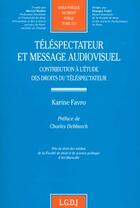 Couverture du livre « Telespectateur et message audiovisuel - vol215 » de Favro K. aux éditions Lgdj