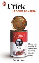 Couverture du livre « La soupe de Kafka ; une histoire complète de la littérature mondiale en 16 recettes » de Mark Crick aux éditions J'ai Lu