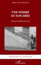 Couverture du livre « Une femme et son défi ; gravir l'escalier de sa vie » de Helene Lebosse-Bourreau aux éditions L'harmattan