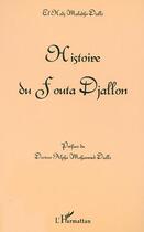 Couverture du livre « Histoire du fouta djallon » de Maladho Diallo E H. aux éditions Editions L'harmattan