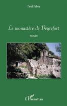 Couverture du livre « Le monastére de Peyrefort » de Paul Fabre aux éditions L'harmattan