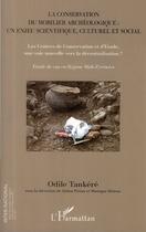 Couverture du livre « La conservation du mobilier archéologique un enjeu scientifique culturel et social ; les centres de conservation et d'étude, une voie nouvelle vers la décentralisation ? étude de cas en région Midi-Pyrénées » de Odile Tankere aux éditions L'harmattan