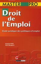 Couverture du livre « Droit de l'emploi ; étude juridique des politiques d'emploi » de Dirk Baugard et Franck Petit aux éditions Gualino