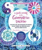 Couverture du livre « Le guide créatif de la géométrie sacrée » de Ana Victoria Calderon aux éditions Le Temps Apprivoise