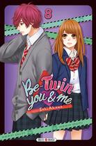 Couverture du livre « Be-twin you & me Tome 8 » de Saki Aikawa aux éditions Soleil