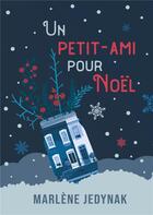 Couverture du livre « Un petit-ami pour Noël ; et les autres jours aussi » de Marlène Jedynak aux éditions Books On Demand