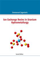 Couverture du livre « Ion exchange resins in uranium hydrometallurgy » de Emmanuel J. Zaganiaris aux éditions Books On Demand