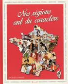 Couverture du livre « Nos régions ont du caractère » de Jacques Gimard aux éditions Grund