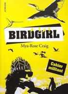 Couverture du livre « Birdgirl : Cahier militant ; L'envol d'une jeune militante écologiste » de Mya-Rose Craig aux éditions Actes Sud
