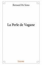 Couverture du livre « La perle de Vagane » de Bernard De Simo aux éditions Edilivre