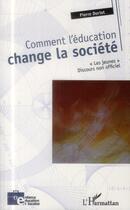 Couverture du livre « Comment l'éducation change la société ; 