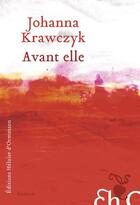 Couverture du livre « Avant elle » de Johanna Krawczyk aux éditions Heloise D'ormesson