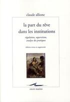 Couverture du livre « La part du rêve dans les institutions » de Claude Allione aux éditions Encre Marine