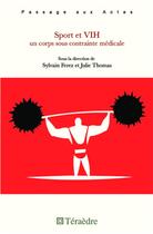 Couverture du livre « Sport et VIH ; un corps sous contrainte medicale » de Sylvain Ferez aux éditions Teraedre