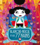 Couverture du livre « Blanche-Neige et les 77 nains » de Davide Cali et Raphaelle Barbanegre aux éditions Talents Hauts