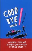 Couverture du livre « Goodbye Berlin » de Wolfgang Herrndorf aux éditions Thierry Magnier