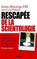 Couverture du livre « Rescapée de la scientologie » de Jenna Miscavige Hill aux éditions Kero