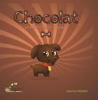 Couverture du livre « Chocolat. le petit chien craquant » de Maurice Teisseire aux éditions Alexandra De Saint Prix