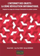 Couverture du livre « L'Internet des objets: la 3e révolution informatique ; imaginons les usages des échanges d'informations de système à système » de Gerard Haas aux éditions Kawa