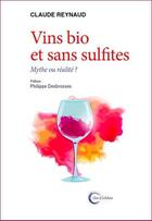 Couverture du livre « Vin bio et sans sulfites » de Claude Reynaud aux éditions Libre & Solidaire