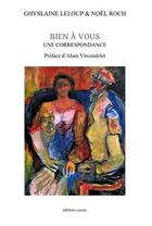 Couverture du livre « Bien à vous ; une correspondance » de Ghyslaine Leloup et Noel Roch aux éditions Unicite