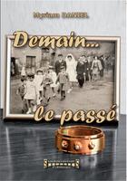 Couverture du livre « Demain... le passé » de Myriam Daniel aux éditions Sudarenes