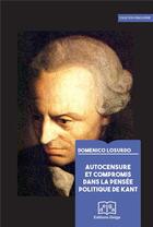 Couverture du livre « Autocensure et compromis dans la pensée politique de Kant » de Losurdo Domenico aux éditions Delga