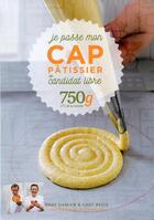 Couverture du livre « Je passe mon CAP pâtissier en candidat libre » de Damien Duquesne et Garnaud Regis aux éditions Les Editions Culinaires