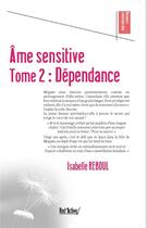Couverture du livre « AME SENSITIVE TOME 2 : DEPENDANCE : DEPENDANCE » de Reboul Isabelle aux éditions Red'active