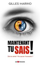 Couverture du livre « Maintenant, tu sais ! » de Marino Gilles aux éditions Igb Editions