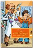 Couverture du livre « Une potion magique pour la maîtresse » de Fresse-G aux éditions Rageot Editeur