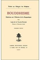 Couverture du livre « Bouddhisme ; opinions sur l'histoire de la dogmatique » de Louis De La Vallee Poussin aux éditions Beauchesne