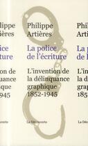 Couverture du livre « La police de l'écriture » de Philippe Artieres aux éditions La Decouverte