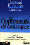 Couverture du livre « Les opportunites de croissance » de Collectif Harvard Bu aux éditions Organisation
