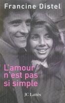 Couverture du livre « L'amour n'est pas si simple » de Distel-F aux éditions Jc Lattes