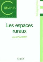 Couverture du livre « Les Espaces Ruraux, Heritages Et Dynamiques » de Jean-Paul Diry aux éditions Cdu Sedes