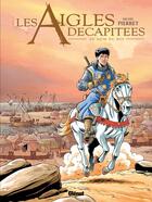 Couverture du livre « Les aigles décapitées Tome 25 : au nom du roi » de Michel Pierret aux éditions Glenat