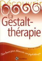 Couverture du livre « Découvrir la Gestalt-thérapie » de Martine Periou aux éditions Intereditions