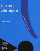 Couverture du livre « L'arme chimique » de Claude Meyer aux éditions Ellipses