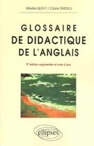 Couverture du livre « Glossaire de didactique de l'anglais - 2e edition mise a jour et augmentee » de Quivy/Tardieu aux éditions Ellipses