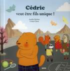 Couverture du livre « Cédric veut être fils unique ! » de Coline Citron et Aurelie Desfour aux éditions Auzou