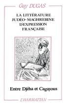 Couverture du livre « La littérature judéo-maghrébine d'expression française » de Guy Dugas aux éditions L'harmattan